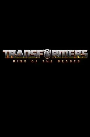 TRANSFORMERS: RISE OF THE BEASTS