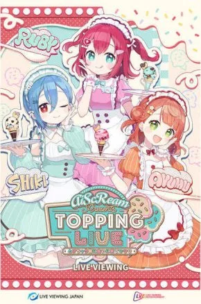 AiScReam Presents TOPPING LIVE Come See Me Before I Melt Live Viewing