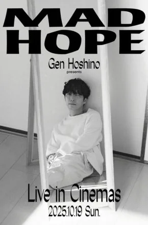 “Gen Hoshino presents MAD HOPE” Live in Cinemas