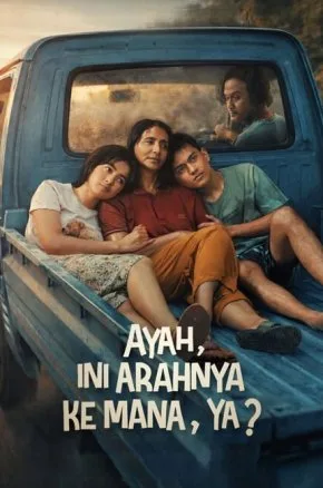 Ayah, Ini Arahnya Ke Mana, Ya?