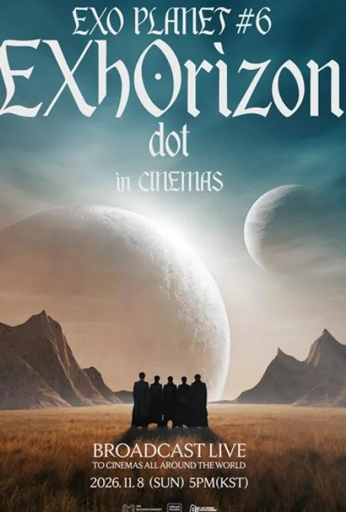 EXO PLANET #6 EXhOrizon [dot] In Cinemas