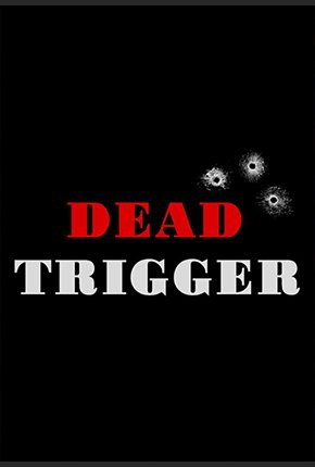 DEAD TRIGGER