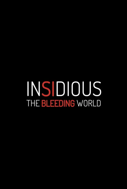 INSIDIOUS: THE BLEEDING WORLD